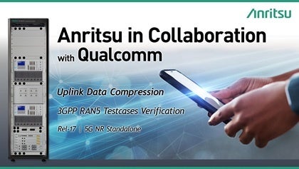 アンリツ、Qualcommと5G上りデータ圧縮技術の共同実証に成功 - 画像1